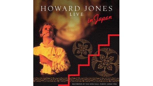 ハワード・ジョーンズ/ライヴ・アット・ザ・NHKホール, 1984(DVD付)