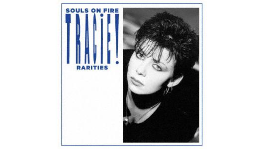 トレイシー/ソウルズ・オン・ファイアー:ザ・レコーディングス1983-1986(DVD付)